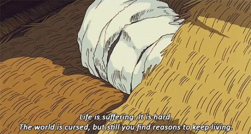 A Cartoon Says Life Is Suffering And It Is Hard GIF