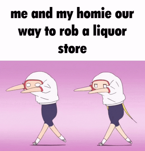 A Cartoon Says Me And My Homie Our Way To Rob A Liquor Store .. GIF