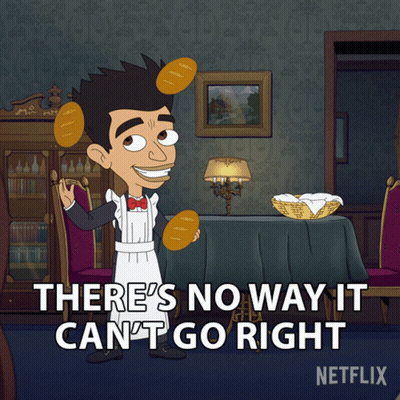 A Cartoon Says There 'S No Way It Can 'T Go Right On Netflix GIF