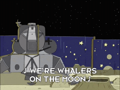 A Cartoon Says We 'Re Whalers On The Moon ' GIF