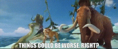 A Cartoon Scene With The Words Things Could Be Worse Right Below It GIF