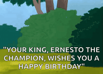 A Cartoon Scene With The Words " Your King Ernesto The Champion Wishes You A Happy Birthday " At The Bottom GIF