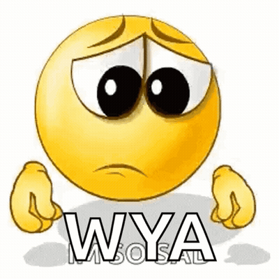 A Cartoon Smiley Face With A Sad Look On His Face And The Word Wya Written Below It . GIF