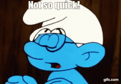 A Cartoon Smurf Wearing Glasses And A White Hat Says `` Not So Quick ! '' GIF