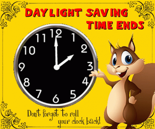A Cartoon Squirrel Points To A Clock With The Words Daylight Saving Time Ends Below It GIF