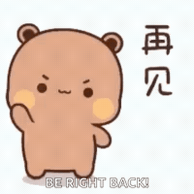 A Cartoon Teddy Bear Is Giving A Thumbs Up And Says `` Be Right Back '' . GIF