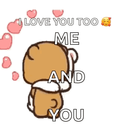 A Cartoon Teddy Bear Is Hugging Another Teddy Bear And Saying `` I Love You Too Me And You '' . GIF