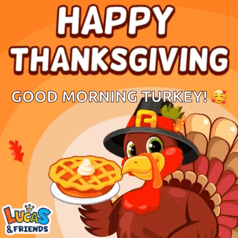 A Cartoon Turkey Holding A Pie With The Words Happy Thanksgiving Good Morning Turkey GIF