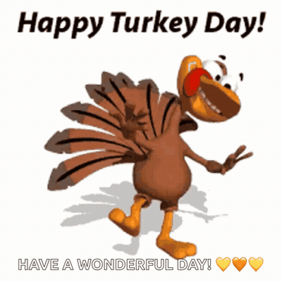 A Cartoon Turkey With The Words Happy Turkey Day Have A Wonderful Day Below It GIF