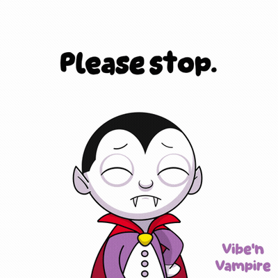 A Cartoon Vampire Covering His Face With His Hand And The Words Please Stop GIF