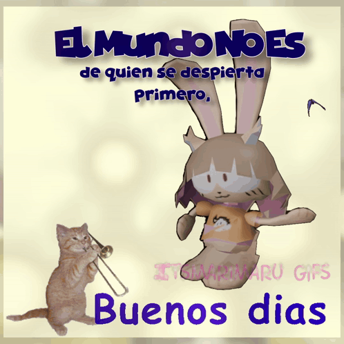 A Cat Is Playing A Trombone Next To A Bunny That Says El Mundo Es De Quien Se Despierta Primero Buenos Dias GIF