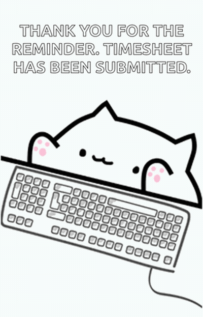 A Cat Is Sitting On Top Of A Keyboard With The Words Thank You For The Reminder Timesheet Has Been Submitted GIF
