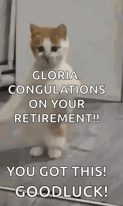 A Cat Is Standing On Its Hind Legs And Says `` Gloria , Congratulations On Your Retirement ! `` GIF