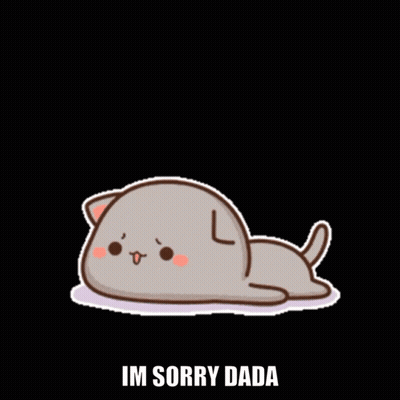 A Cat Laying Down With The Words Im Sorry Dada Below It GIF