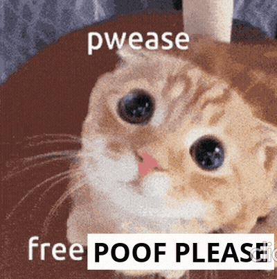 A Cat Sitting On A Table With The Words Pwease Free Poof Please Written Below It GIF