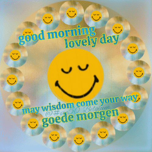 A Cd With Smiley Faces And The Words Good Morning Lovely Day May Wisdom Come Your Way Goede Morgen GIF