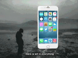 A Cell Phone With The Words There Is Art In Everything On The Bottom GIF