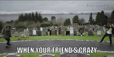 A Cemetery With The Words When Your Friend 'S Crazy On It GIF