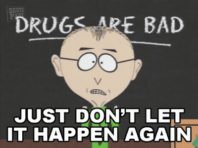 A Chalkboard With The Words Drugs Are Bad And Just Don T Let It Happen Again GIF
