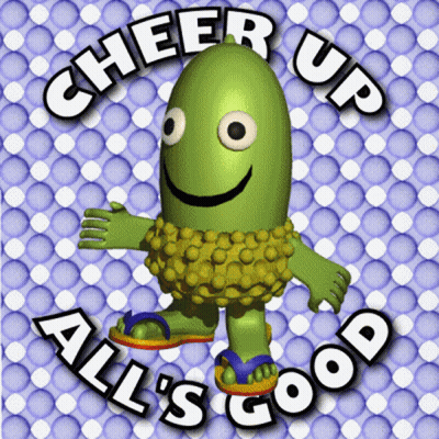 A Cheer Up All 'S Good Graphic With A Green Monster GIF