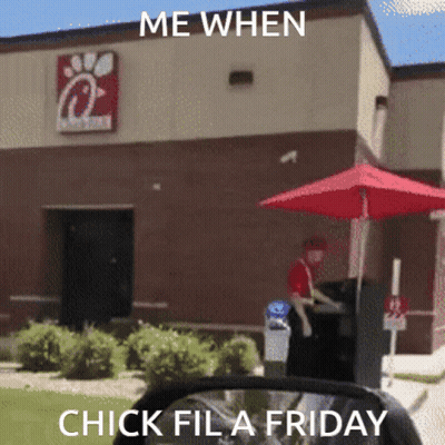 A Chick Fil A Restaurant With A Red Umbrella And A Sign That Says Me When Chick Fil A Friday GIF