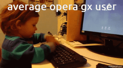 a child is typing on a keyboard and the words average opera gx user are above him