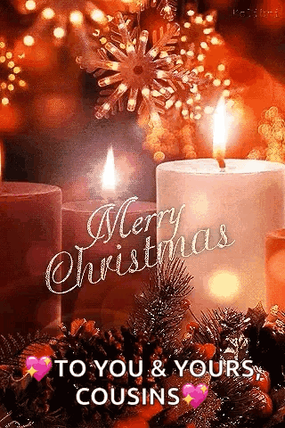 A Christmas Card With Two Lit Candles And The Words `` Merry Christmas To You And Your Cousins '' GIF