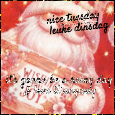 A Christmas Greeting Card Says Nice Tuesday Leuke Dinsdag It 'S Gonna Be A Rainy Day GIF