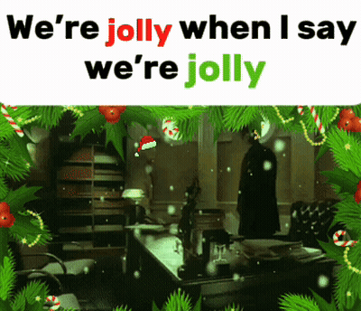 A Christmas Scene With The Words We 'Re Jolly When I Say We 'Re Jolly On The Top GIF