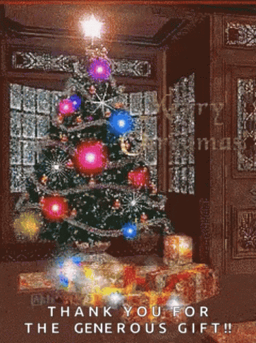 A Christmas Tree With Gifts Underneath It With The Words Thank You For The Generous Gift GIF