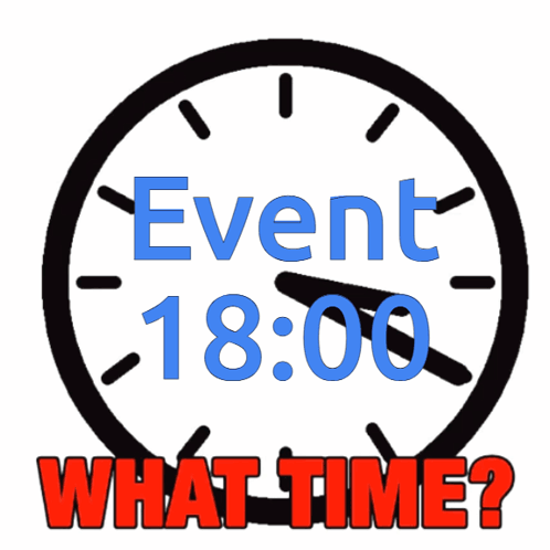 A Clock With The Words Event 18:00 What Time Written On It GIF