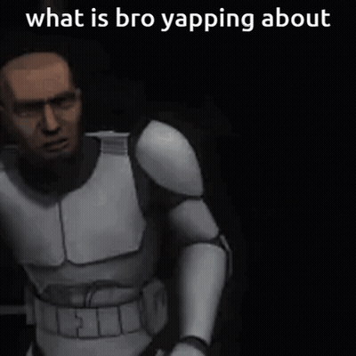 A Clone Trooper Is Standing In The Dark With His Arms Outstretched And A Caption That Says `` What Is Bro Yapping About  GIF