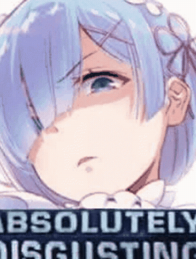 A Close Up Of A Blue Haired Anime Girl With The Words `` Absolutely Disgusting '' Written In The Corner . GIF