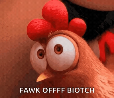 A Close Up Of A Cartoon Chicken With Big Eyes And The Words `` Fawk Offff Biotch '' . GIF