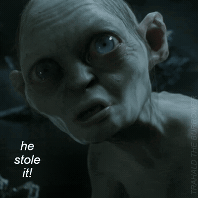 A Close Up Of A Gollum With The Words He Stole It GIF