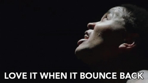 A Close Up Of A Man 'S Face In The Dark With The Words `` Love It When It Bounce Back '' Above Him . GIF