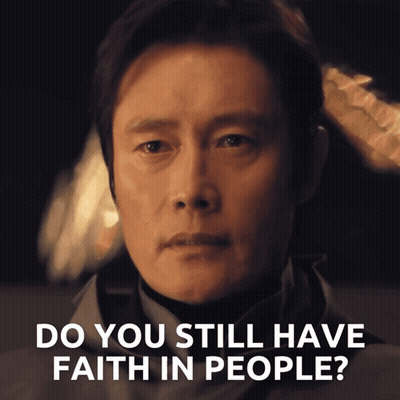 A Close Up Of A Man 'S Face With The Caption Do You Still Have Faith In People GIF