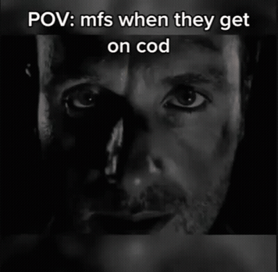 A Close Up Of A Man 'S Face With The Caption Pov Mfs When They Get On Cod . GIF
