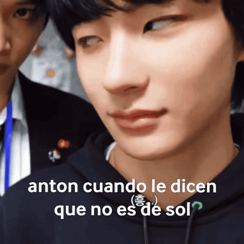Close Up Of Man's Face With Anton Cuando Le Dicen Que No Es De Sol Text GIF