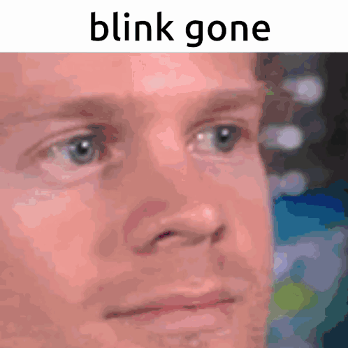 A Close Up Of A Man 'S Face With The Words " Blink Gone " Above It GIF