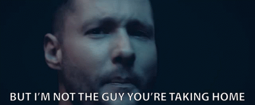 A Close Up Of A Man 'S Face With The Words But I 'M Not The Guy You 'Re Taking Home Above Him GIF