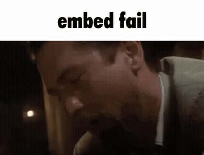 A Close Up Of A Man 'S Face With The Words Embed Fail Written Above Him . GIF