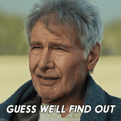 A Close Up Of A Man 'S Face With The Words " Guess We 'Ll Find Out " Below Him GIF