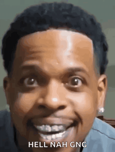 A Close Up Of A Man 'S Face With The Words Hell Nah Gng Written Below It . GIF