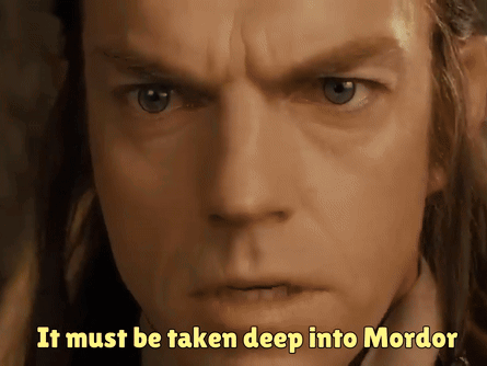 A Close Up Of A Man 'S Face With The Words It Must Be Taken Deep Into Mordor Above Him GIF