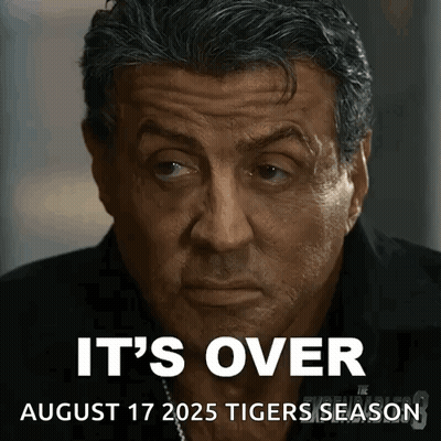 A Close Up Of A Man 'S Face With The Words It 'S Over August 17 2025 Tigers Season On The Bottom GIF