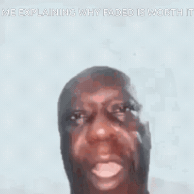 A Close Up Of A Man 'S Face With The Words `` Me Explaining Why Faded Is Worth It '' . GIF