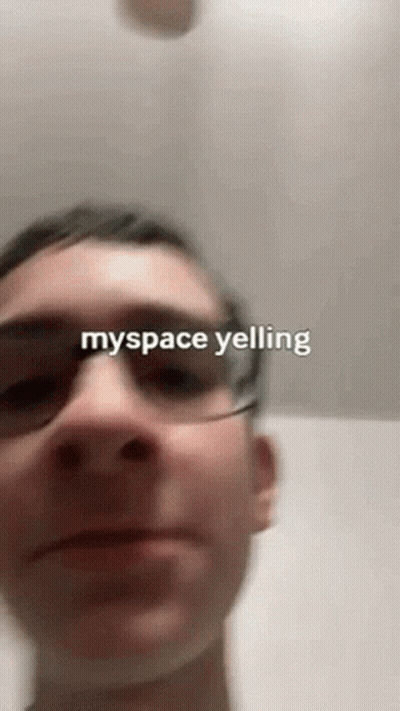 A Close Up Of A Man 'S Face With The Words `` Myspace Yelling '' Written On The Bottom . GIF