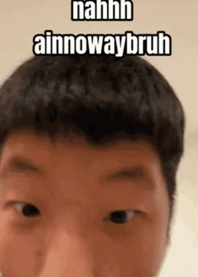 A Close Up Of A Man 'S Face With The Words Nahh Ainowwaybruh Written On It GIF