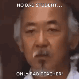 A Close Up Of A Man 'S Face With The Words `` No Bad Student ... Only Bad Teacher '' . GIF
